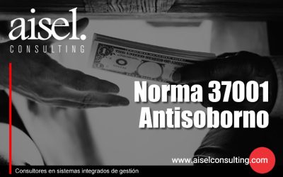 Integridad que genera confianza: La Norma 37001 – Gestión Antisoborno