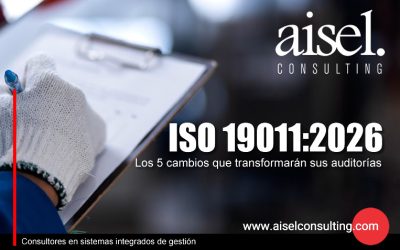 ISO 19011:2026: Los 5 cambios que transformarán sus auditorías